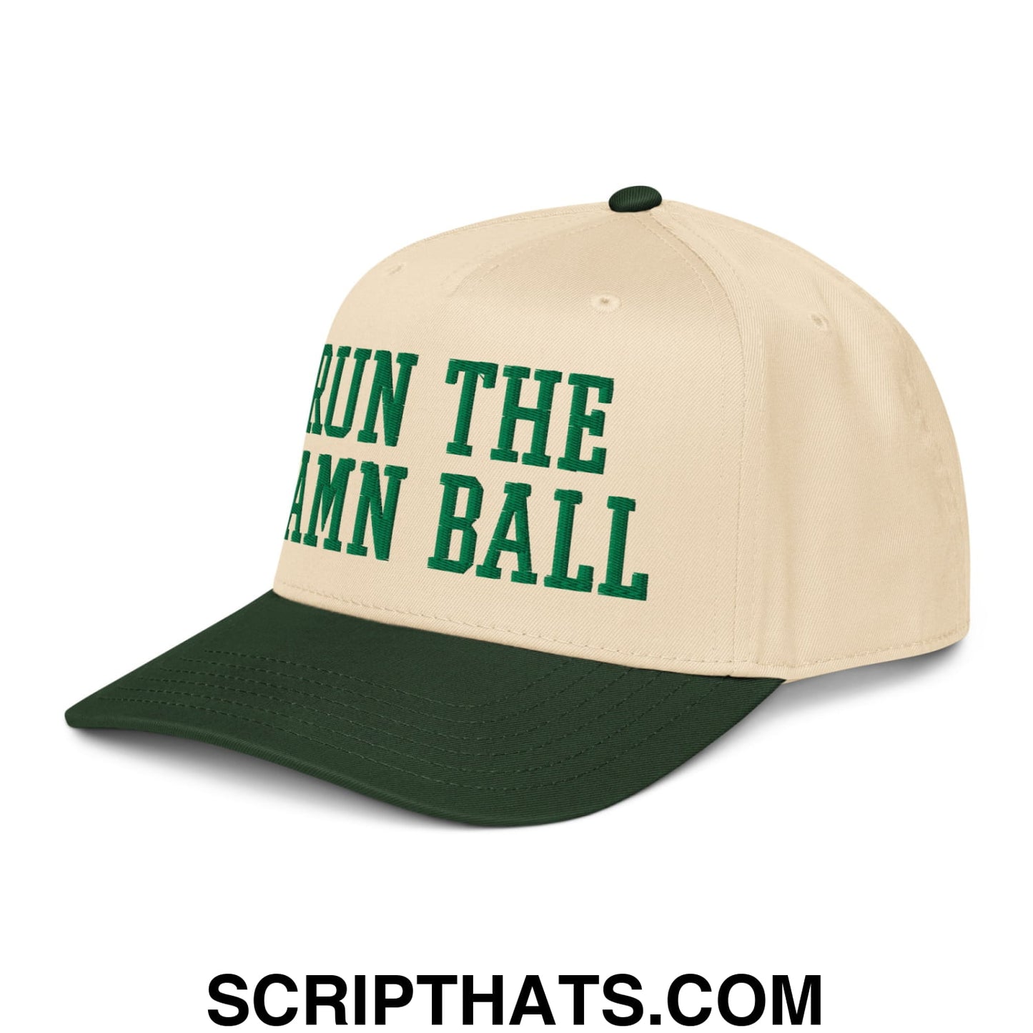 Run The Damn Ball Embroidered Baseball Snapback Hat Dark Green Natural