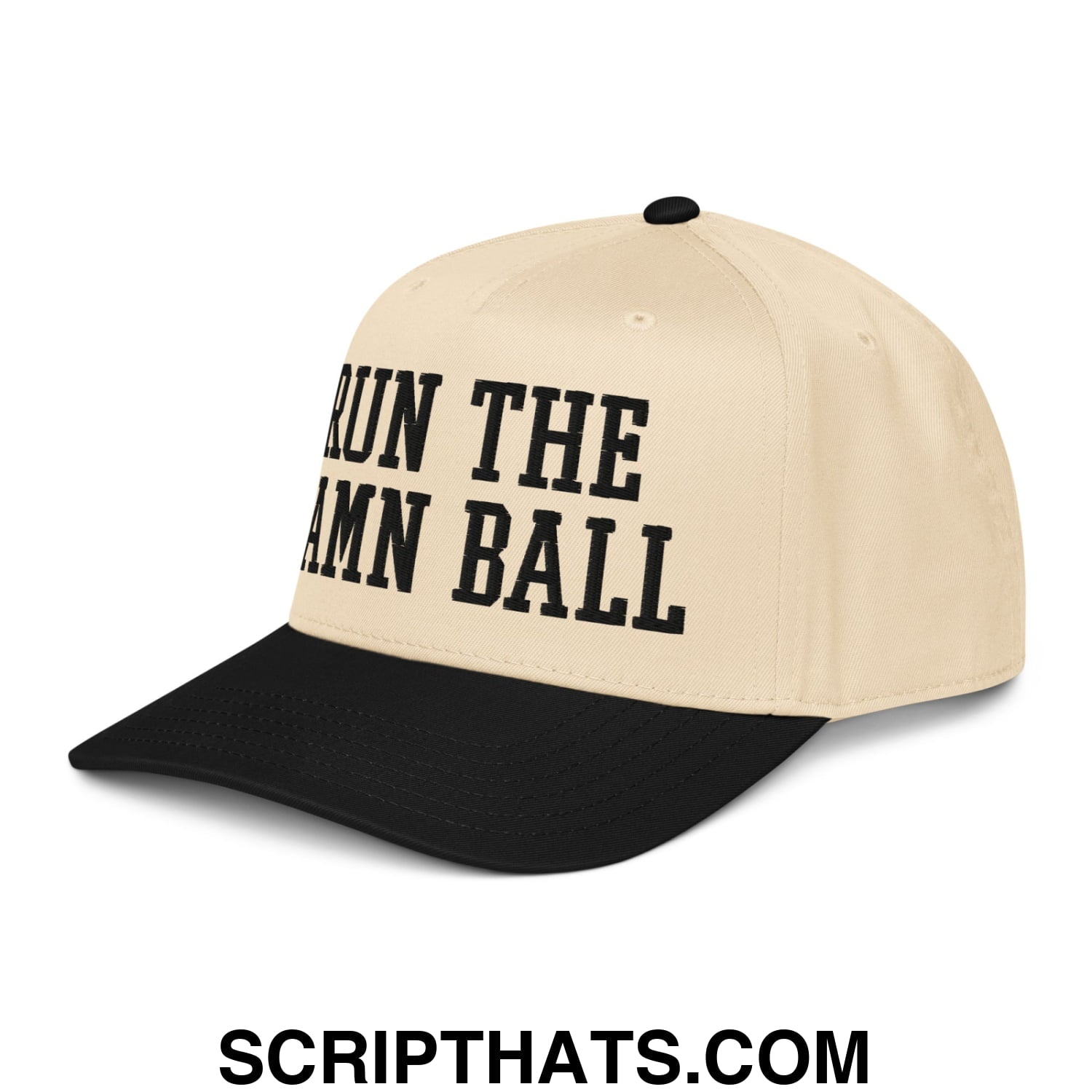 Run The Damn Ball Embroidered Baseball Snapback Hat Black Natural