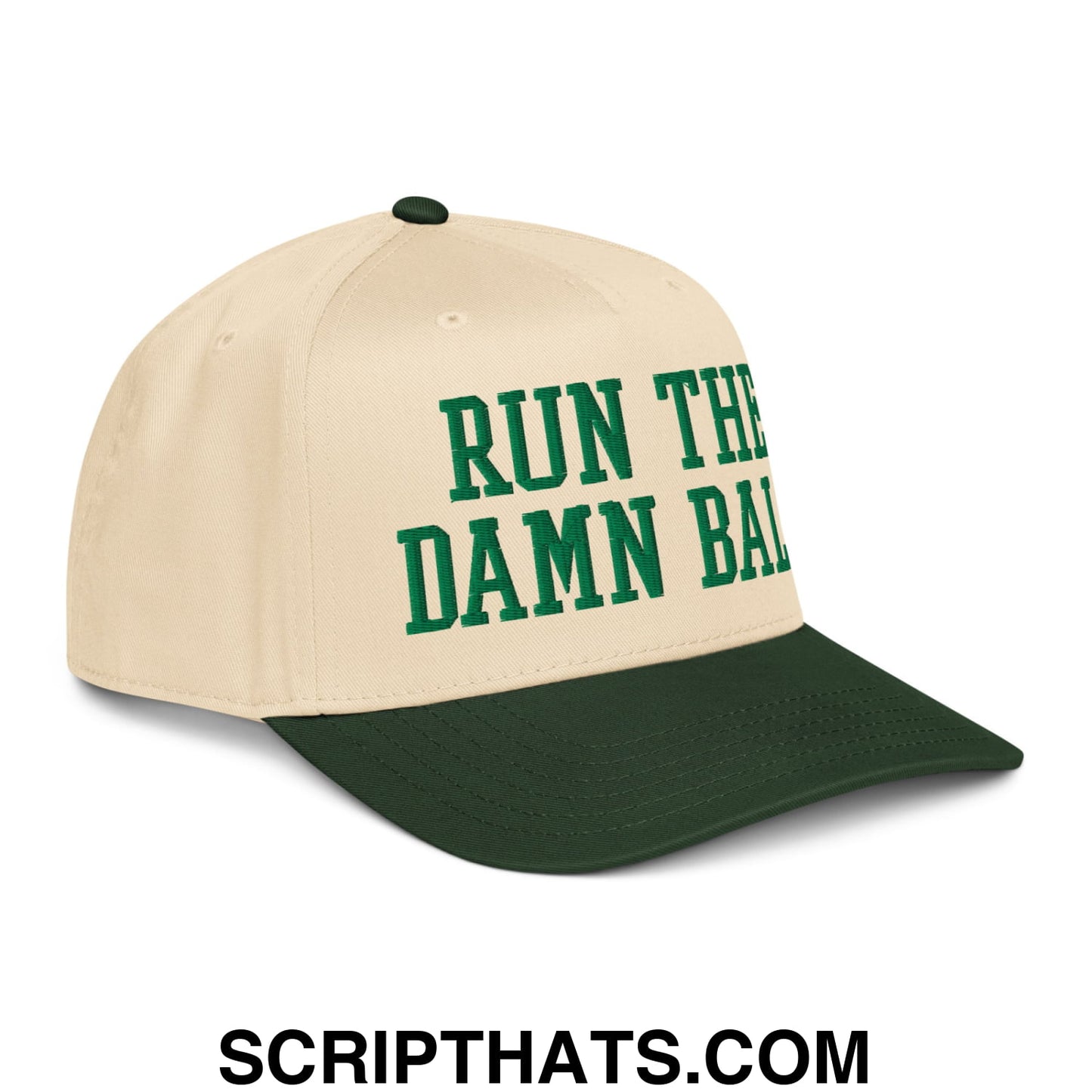 Run The Damn Ball Embroidered Baseball Snapback Hat Dark Green Natural