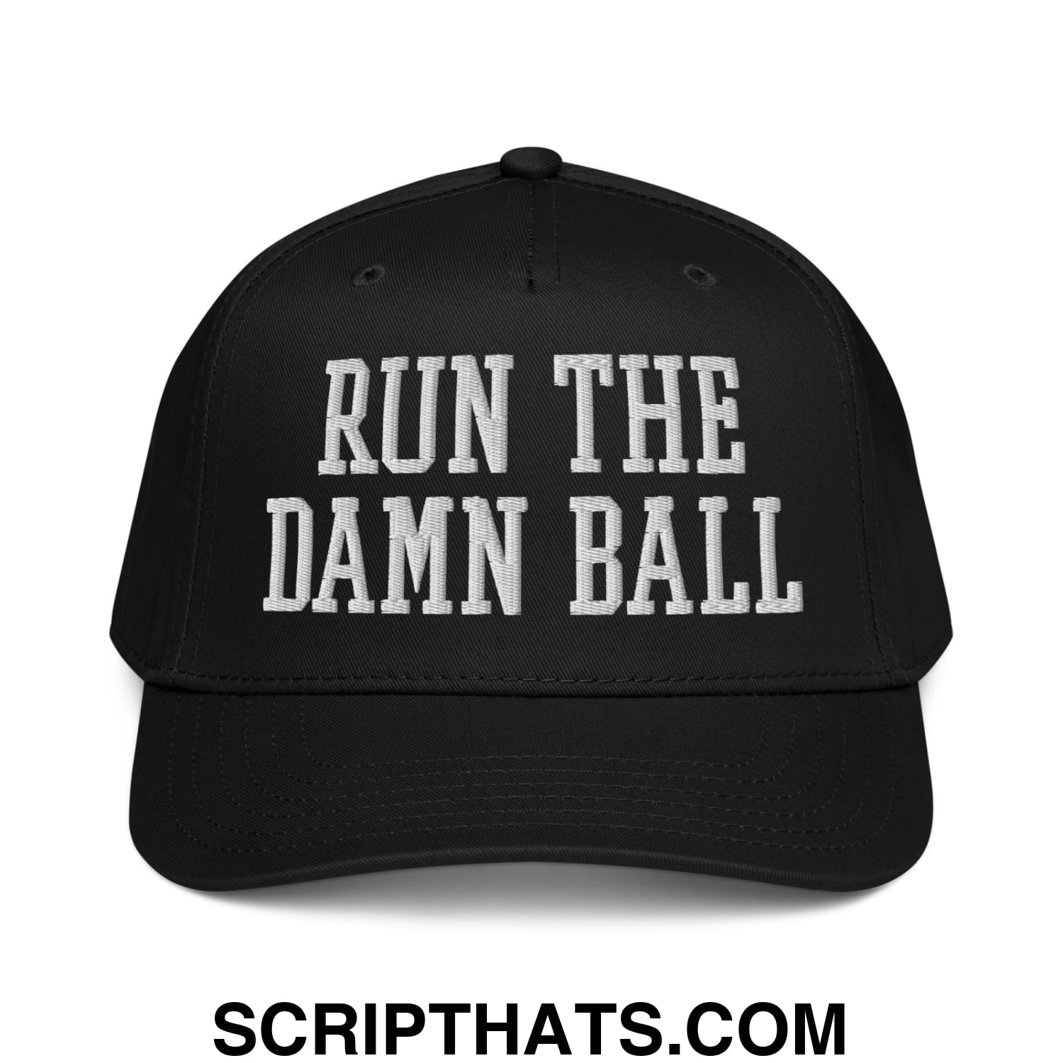 Run The Damn Ball Embroidered Baseball Snapback Hat Black
