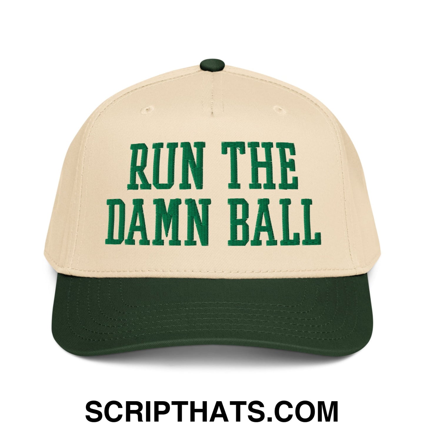 Run The Damn Ball Embroidered Baseball Snapback Hat Dark Green Natural