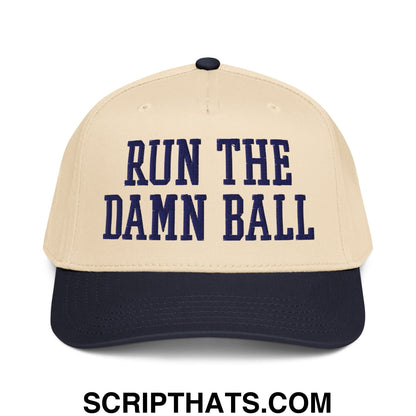Run The Damn Ball Embroidered Baseball Snapback Hat Navy Natural