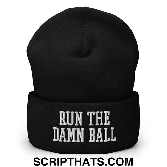 Run The Damn Ball Embroidered Cuffed Knit Beanie Black