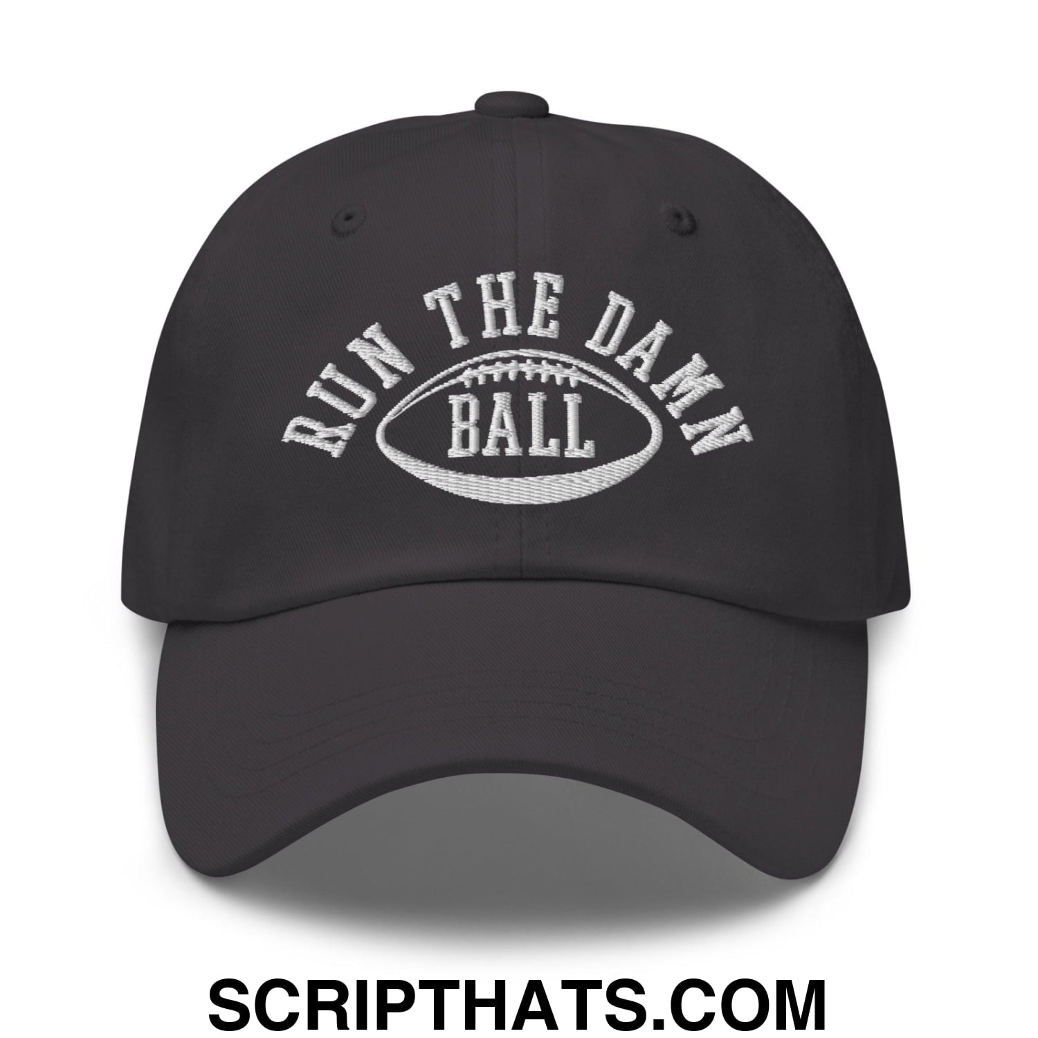 Run The Damn Ball Embroidered Dad Hat Dark Grey