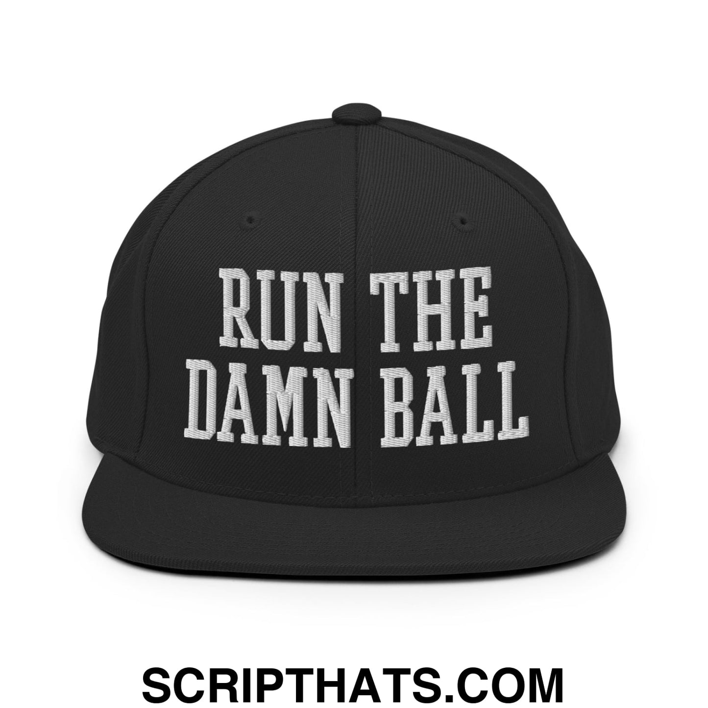 Run The Damn Ball Embroidered Flat Bill Brim Snapback Hat Black