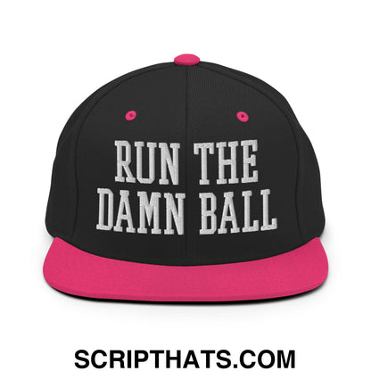 Run The Damn Ball Embroidered Flat Bill Brim Snapback Hat Black Neon Pink