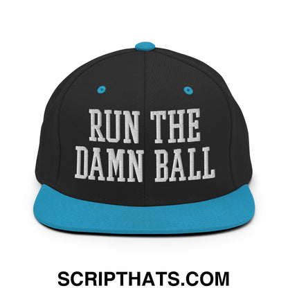 Run The Damn Ball Embroidered Flat Bill Brim Snapback Hat Black Teal