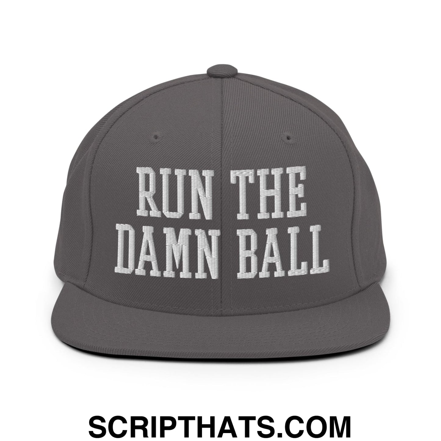 Run The Damn Ball Embroidered Flat Bill Brim Snapback Hat Dark Grey