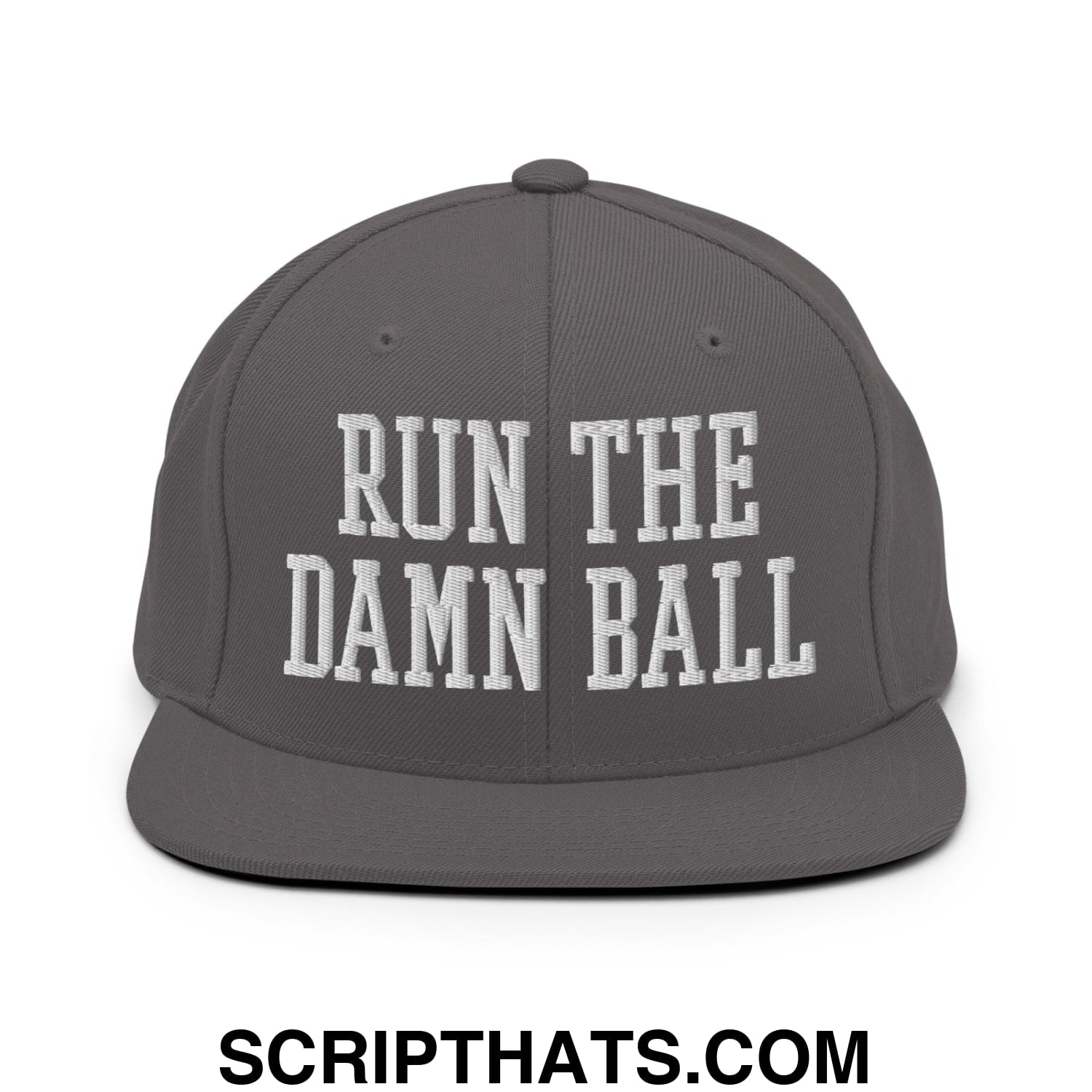 Run The Damn Ball Embroidered Flat Bill Brim Snapback Hat Dark Grey