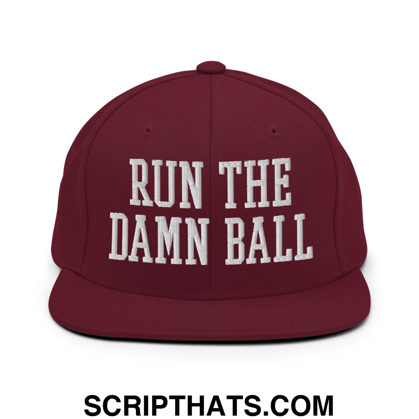 Run The Damn Ball Embroidered Flat Bill Brim Snapback Hat Maroon