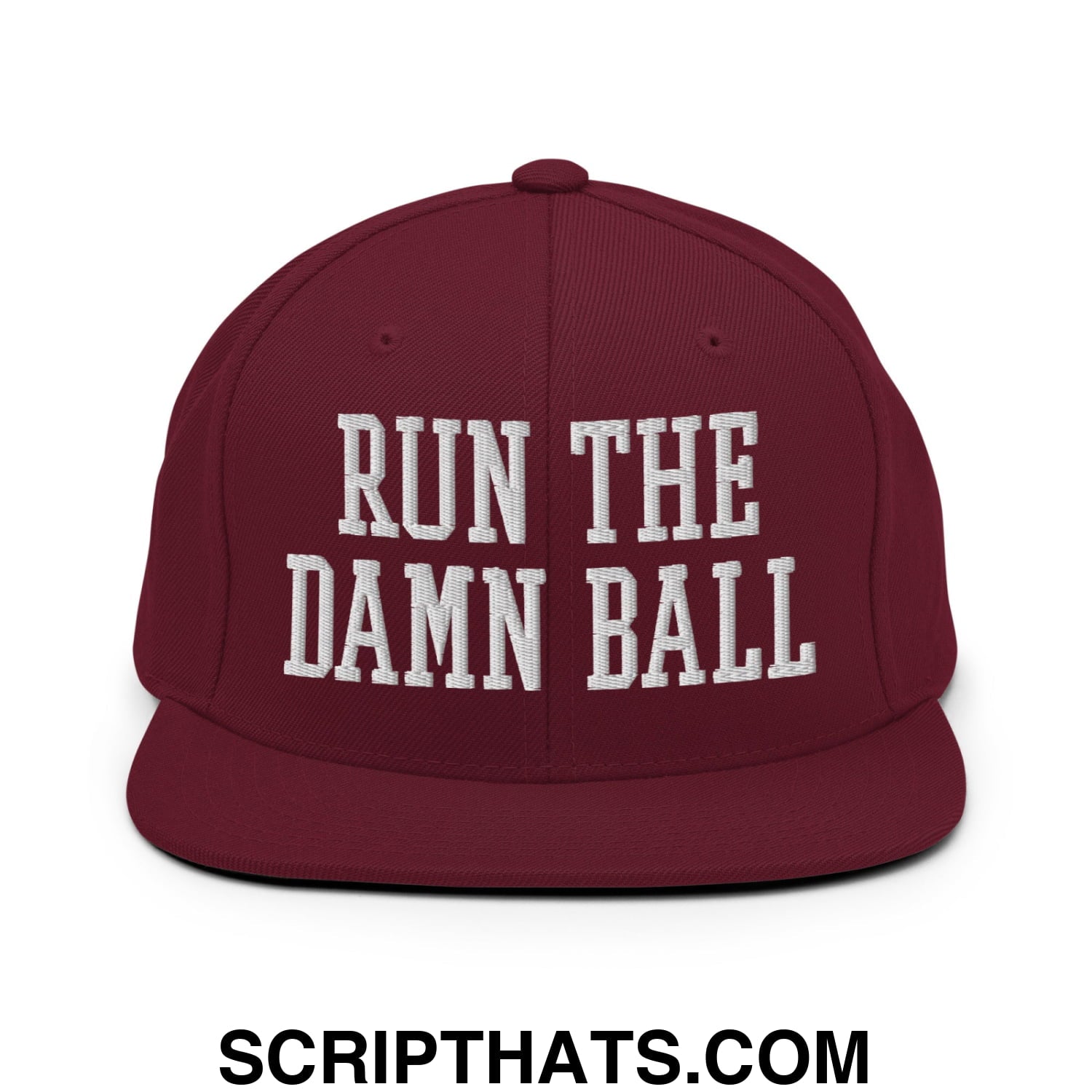 Run The Damn Ball Embroidered Flat Bill Brim Snapback Hat Maroon