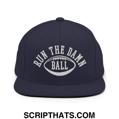 Run The Damn Ball Embroidered Flat Bill Brim Snapback Hat Navy