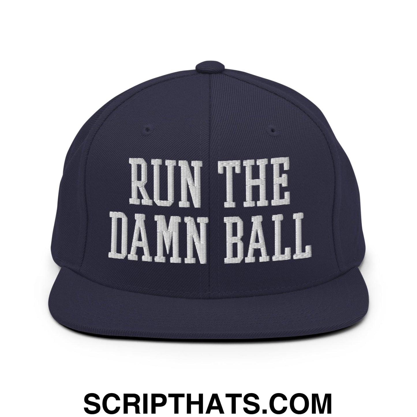 Run The Damn Ball Embroidered Flat Bill Brim Snapback Hat Navy