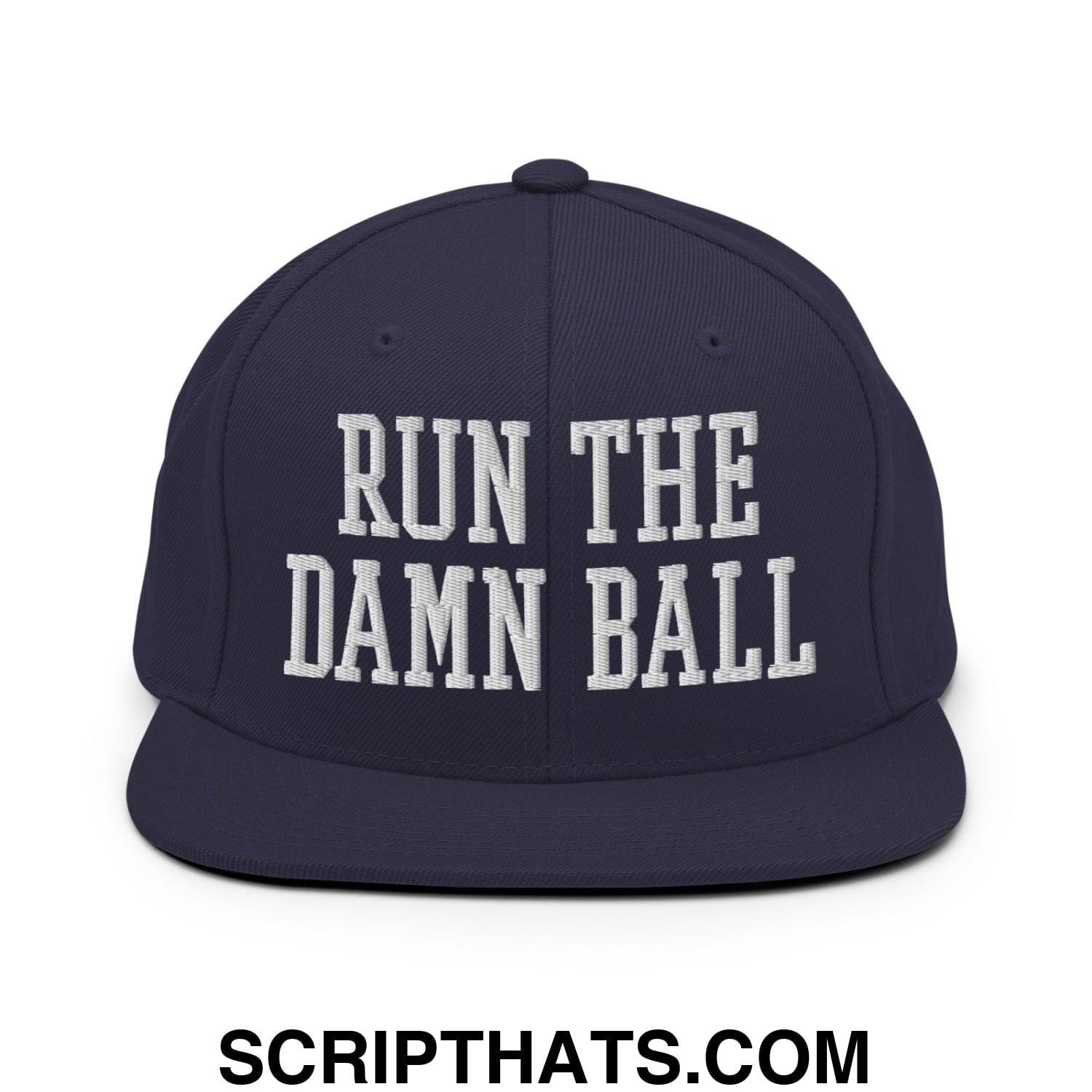 Run The Damn Ball Embroidered Flat Bill Brim Snapback Hat Navy