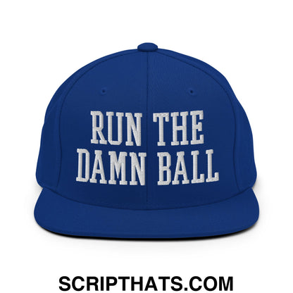Run The Damn Ball Embroidered Flat Bill Brim Snapback Hat Royal Blue
