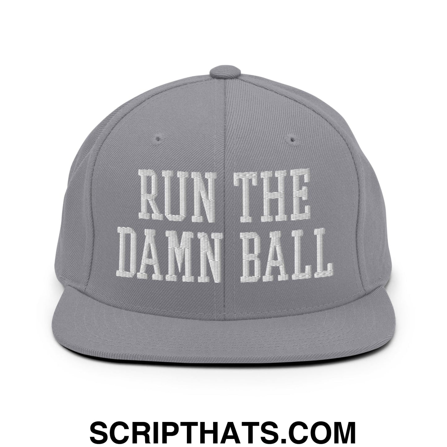 Run The Damn Ball Embroidered Flat Bill Brim Snapback Hat Silver
