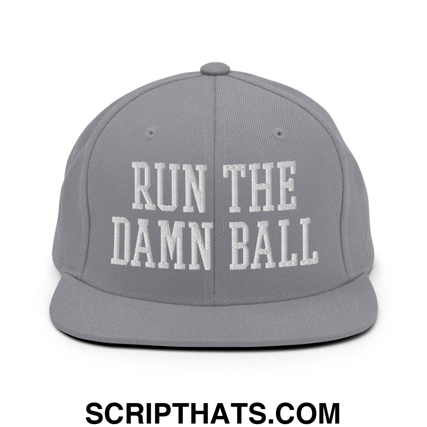 Run The Damn Ball Embroidered Flat Bill Brim Snapback Hat Silver