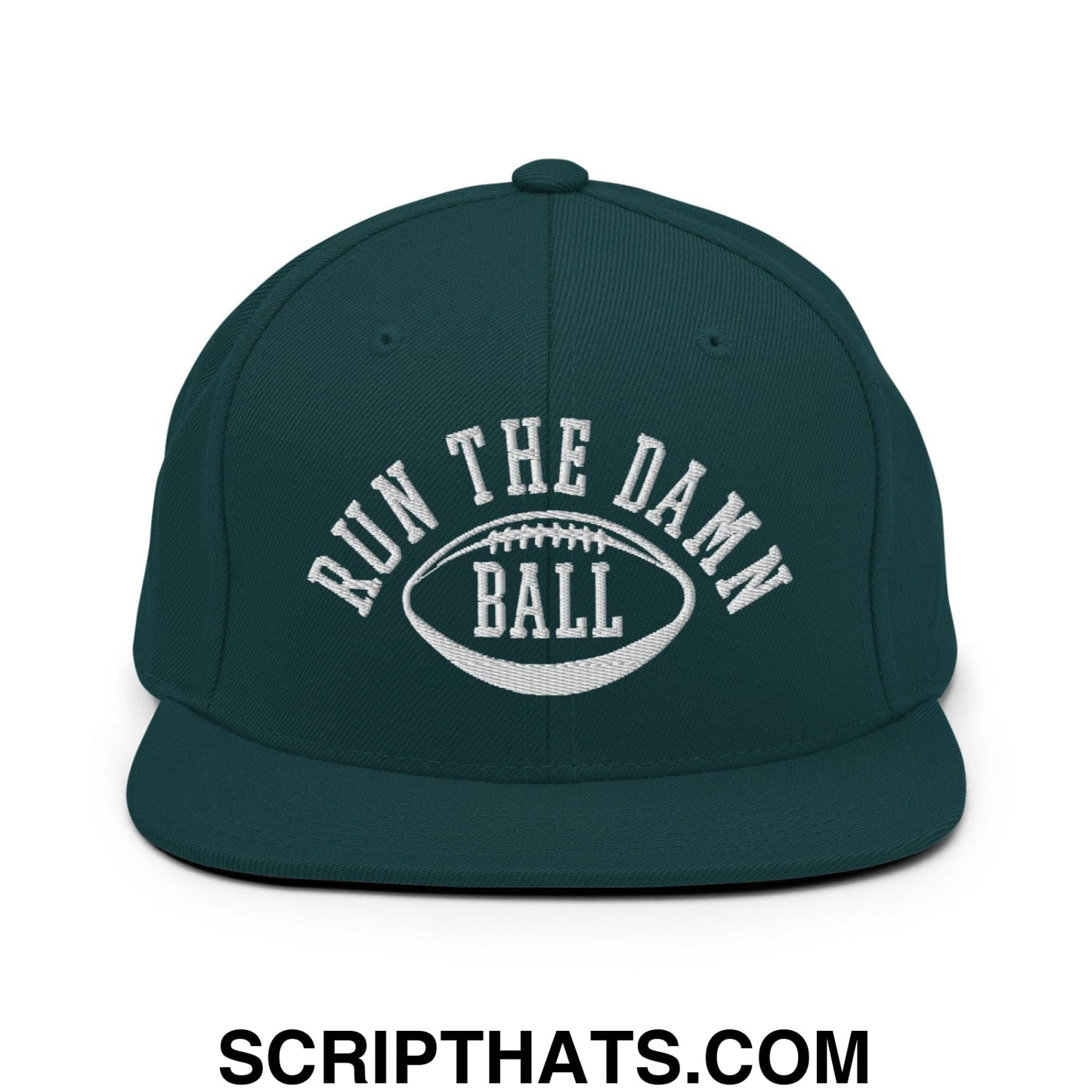 Run The Damn Ball Embroidered Flat Bill Brim Snapback Hat Spruce