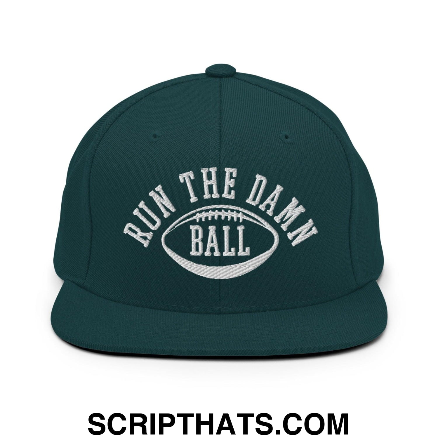 Run The Damn Ball Embroidered Flat Bill Brim Snapback Hat Spruce
