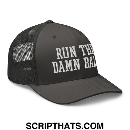 Black mesh trucker hat with white embroidered run the damn ball text on the front for casual wear