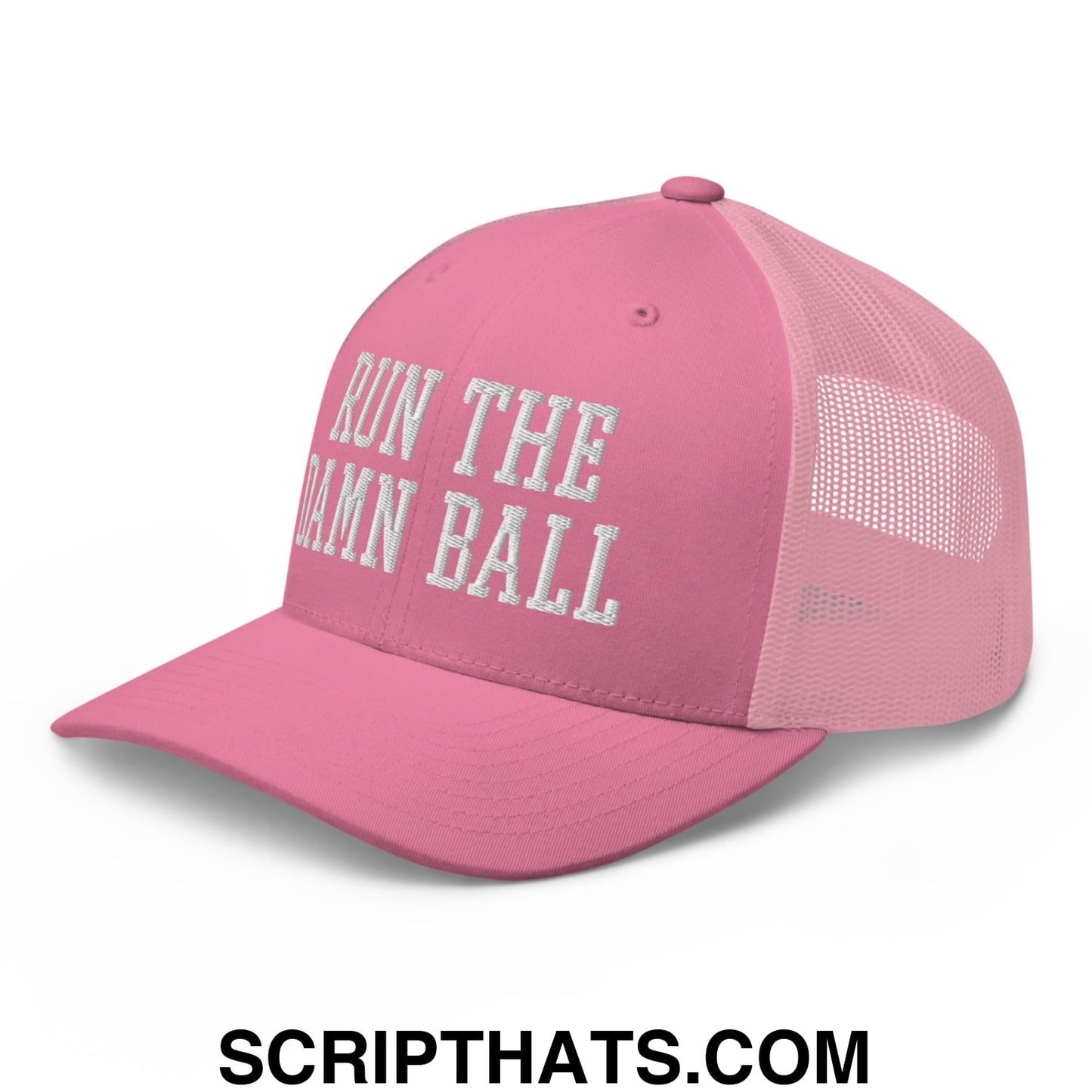 Pink mesh trucker hat with white embroidered run the damn ball text on the front panel