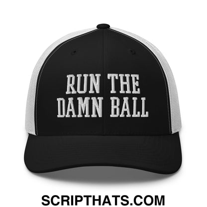 Black and white mesh trucker hat with bold embroidered run the damn ball text in block lettering
