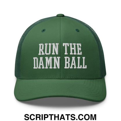 Green mesh trucker hat with white embroidered run the damn ball text on the front panel