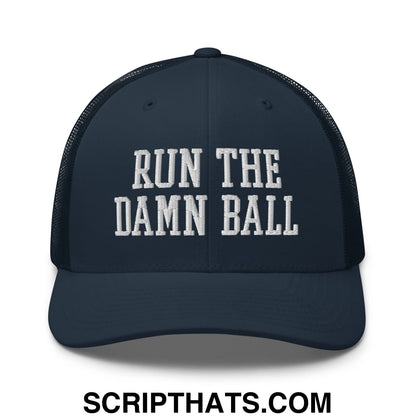 Navy blue mesh trucker hat with white embroidered run the damn ball text on front panel for casual wear