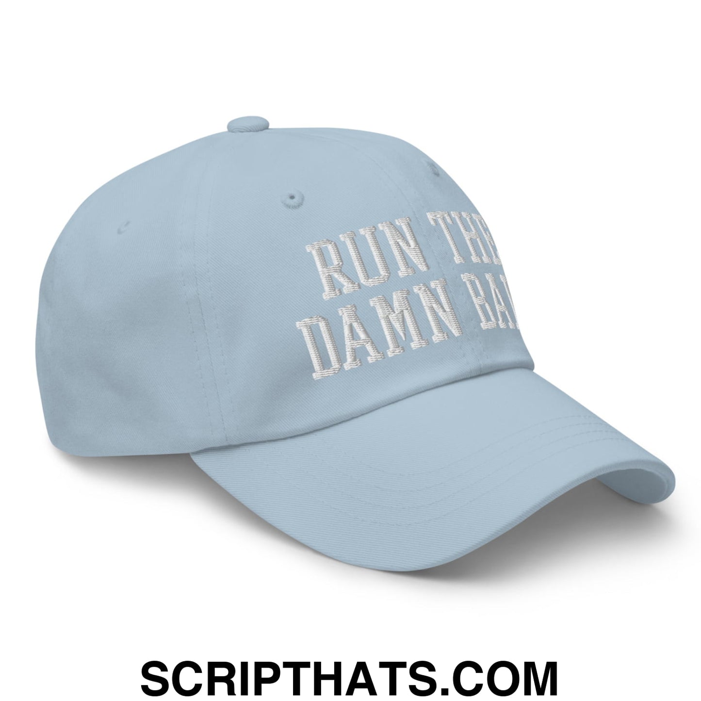 Run The Damn Ball Embroidered Unstructured Dad Hat Light Blue