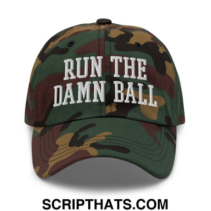 Run The Damn Ball Embroidered Unstructured Dad Hat Green Camo