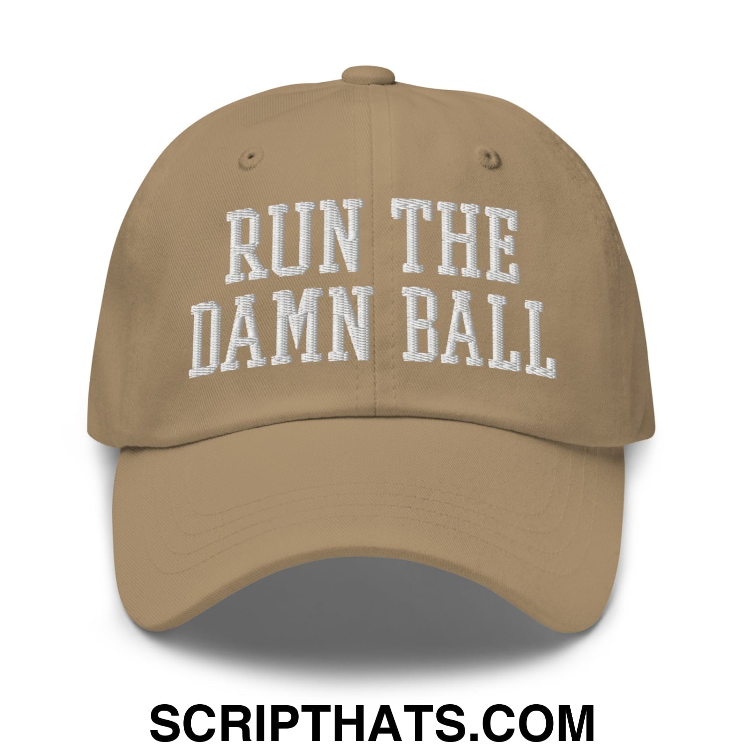 Run The Damn Ball Embroidered Unstructured Dad Hat Khaki