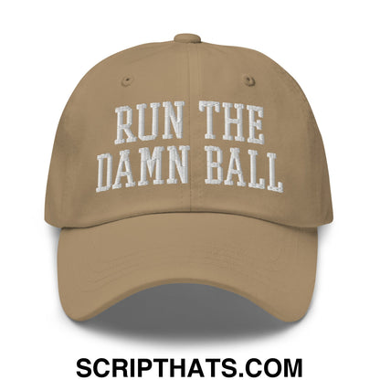 Run The Damn Ball Embroidered Unstructured Dad Hat Khaki