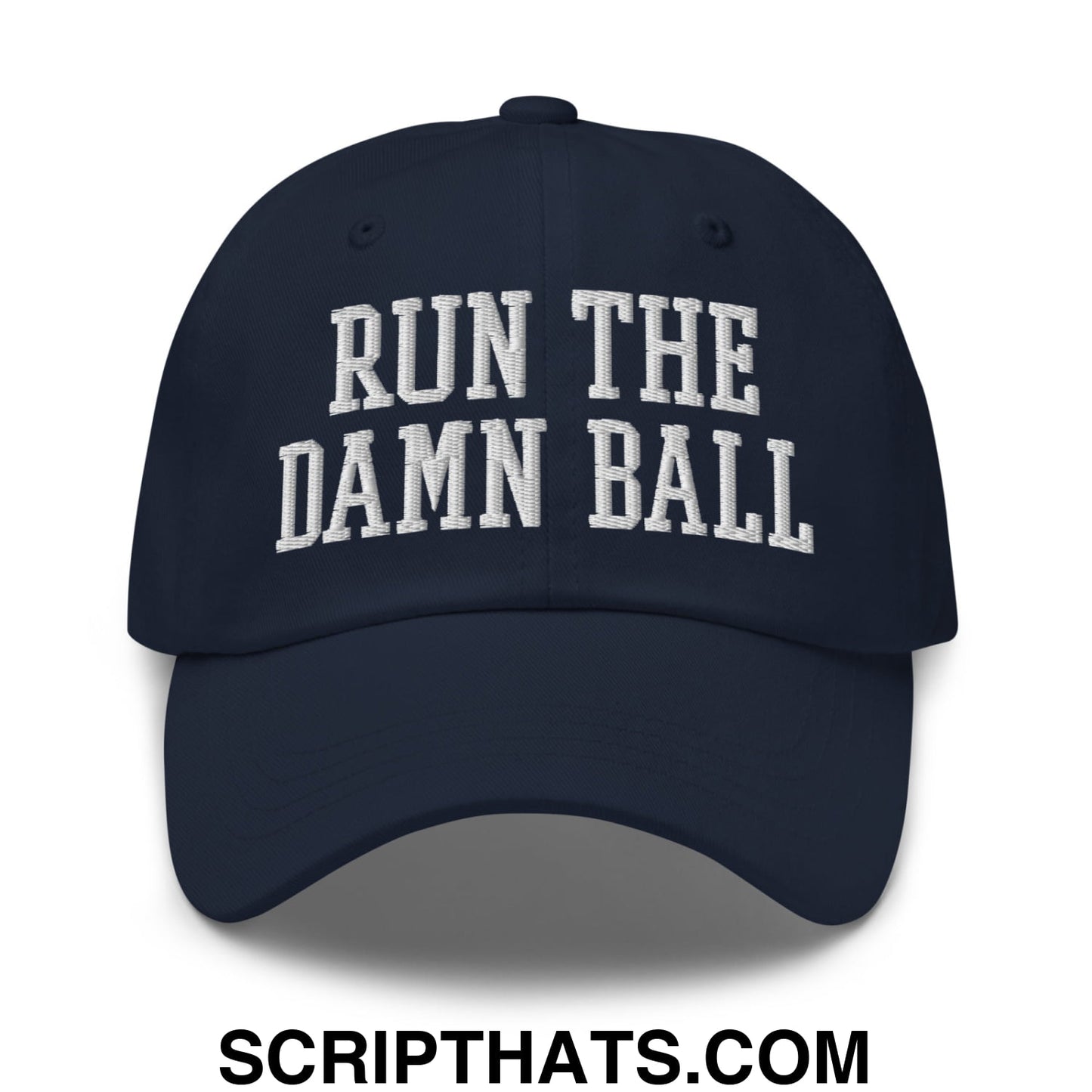 Run The Damn Ball Embroidered Unstructured Dad Hat Navy