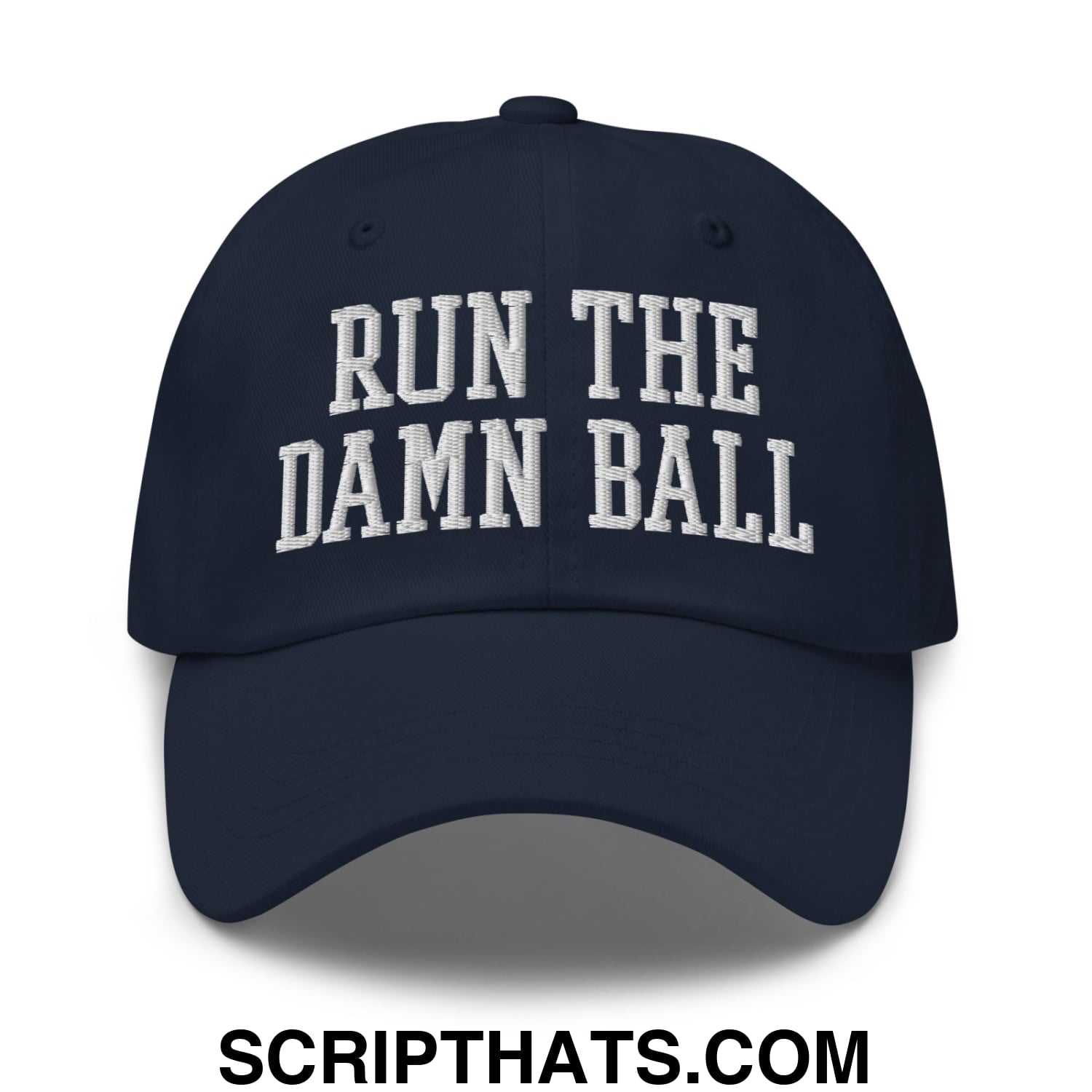 Run The Damn Ball Embroidered Unstructured Dad Hat Navy