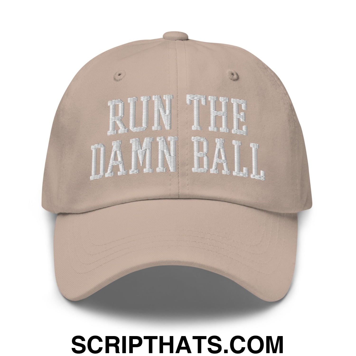 Run The Damn Ball Embroidered Unstructured Dad Hat Stone