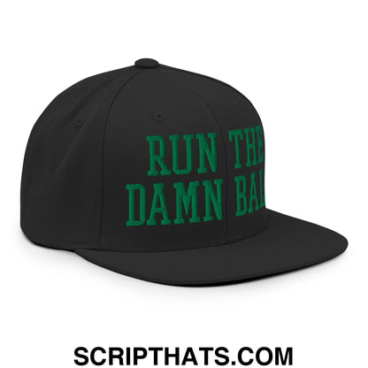 Run The Damn Ball Green Embroidered Flat Bill Brim Snapback Hat Black