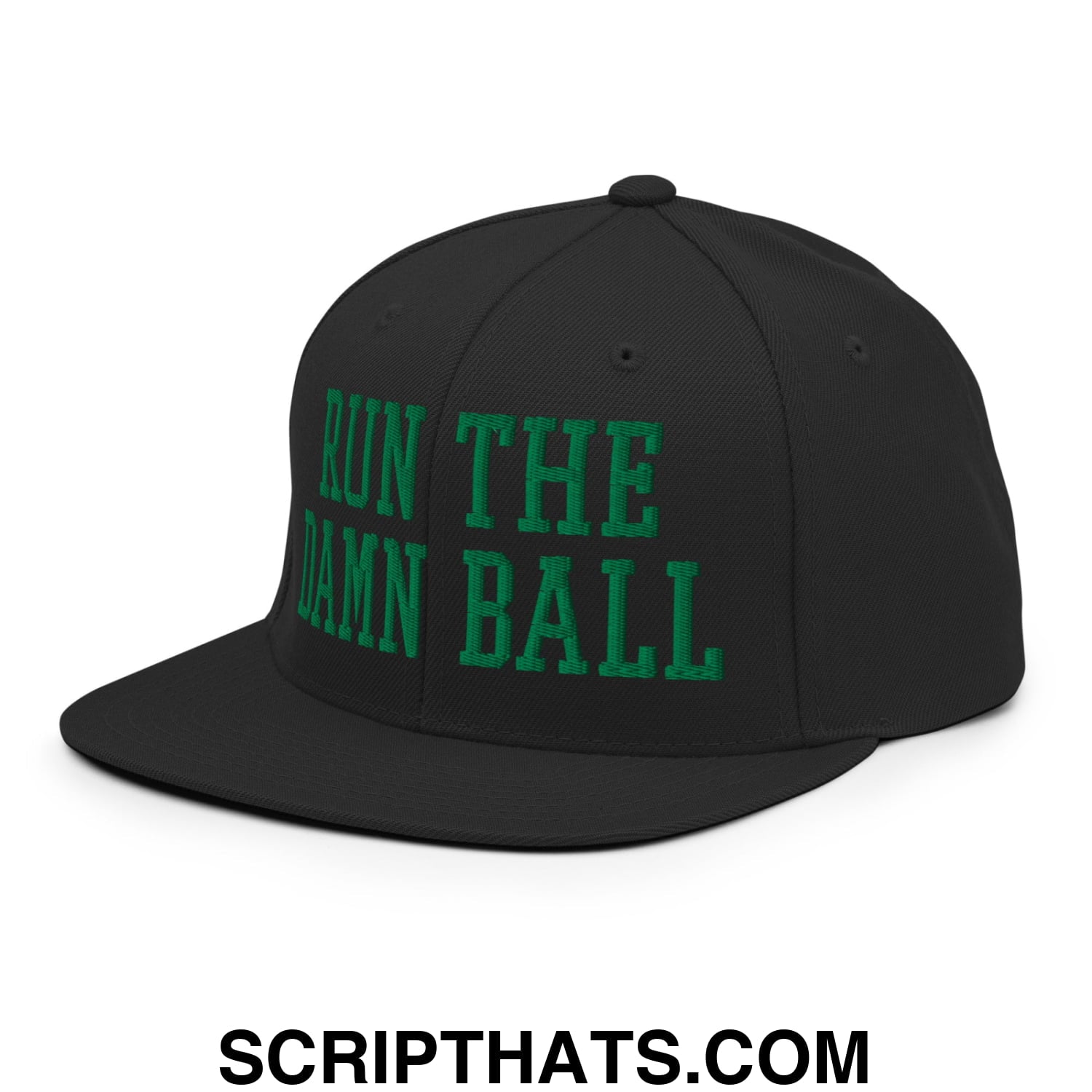Run The Damn Ball Green Embroidered Flat Bill Brim Snapback Hat Black