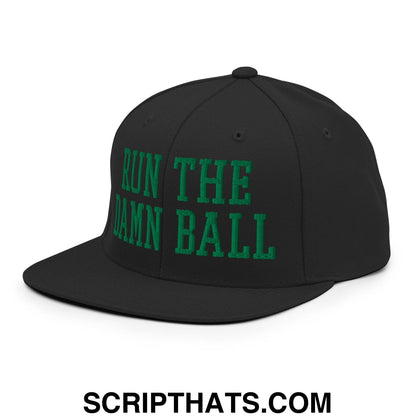 Run The Damn Ball Green Embroidered Flat Bill Brim Snapback Hat Black
