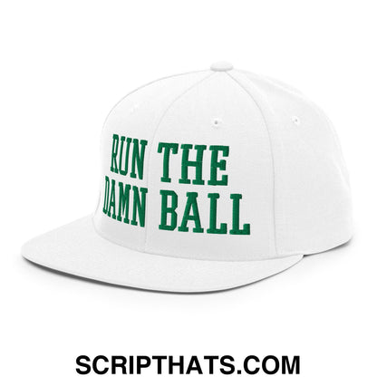 Run The Damn Ball Green Embroidered Flat Bill Brim Snapback Hat White