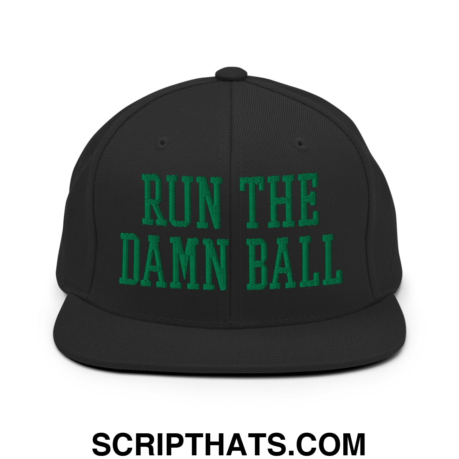 Run The Damn Ball Green Embroidered Flat Bill Brim Snapback Hat Black
