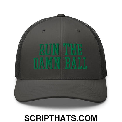 Run The Damn Ball Green Embroidered Mesh Trucker Hat Charcoal