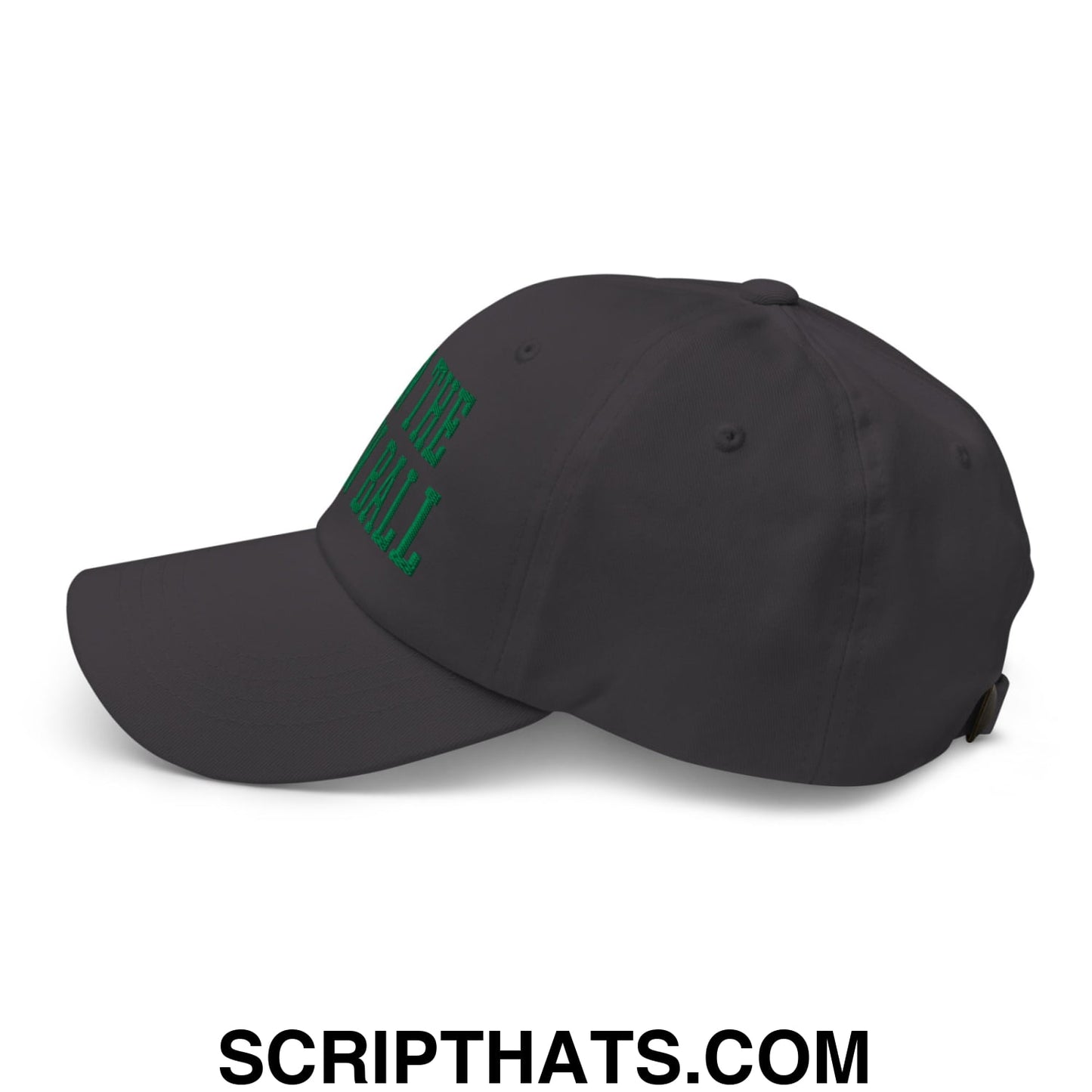 Run The Damn Ball Green Embroidered Unstructured Dad Hat Dark Grey