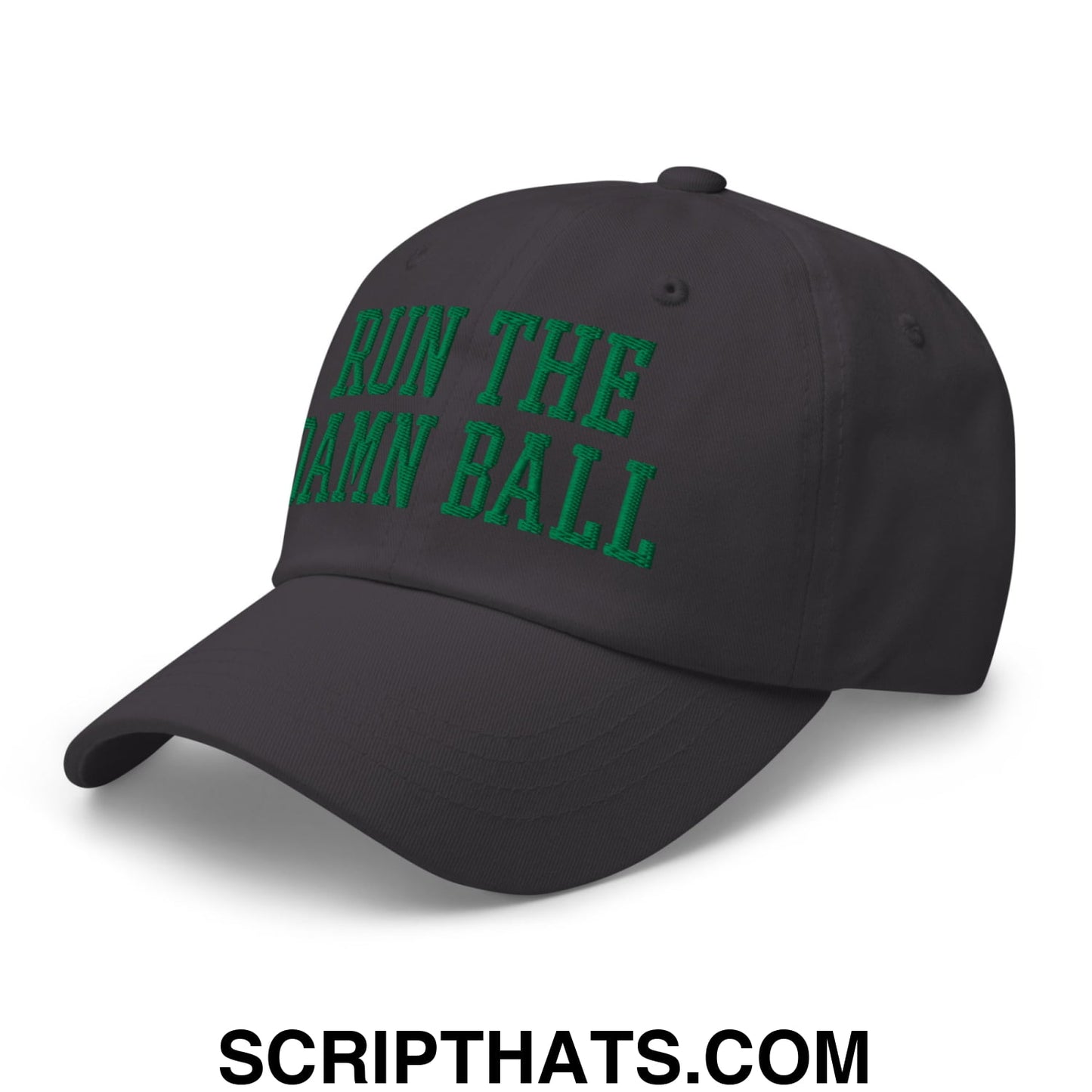 Run The Damn Ball Green Embroidered Unstructured Dad Hat Dark Grey
