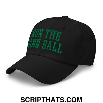Run The Damn Ball Green Embroidered Unstructured Dad Hat Black
