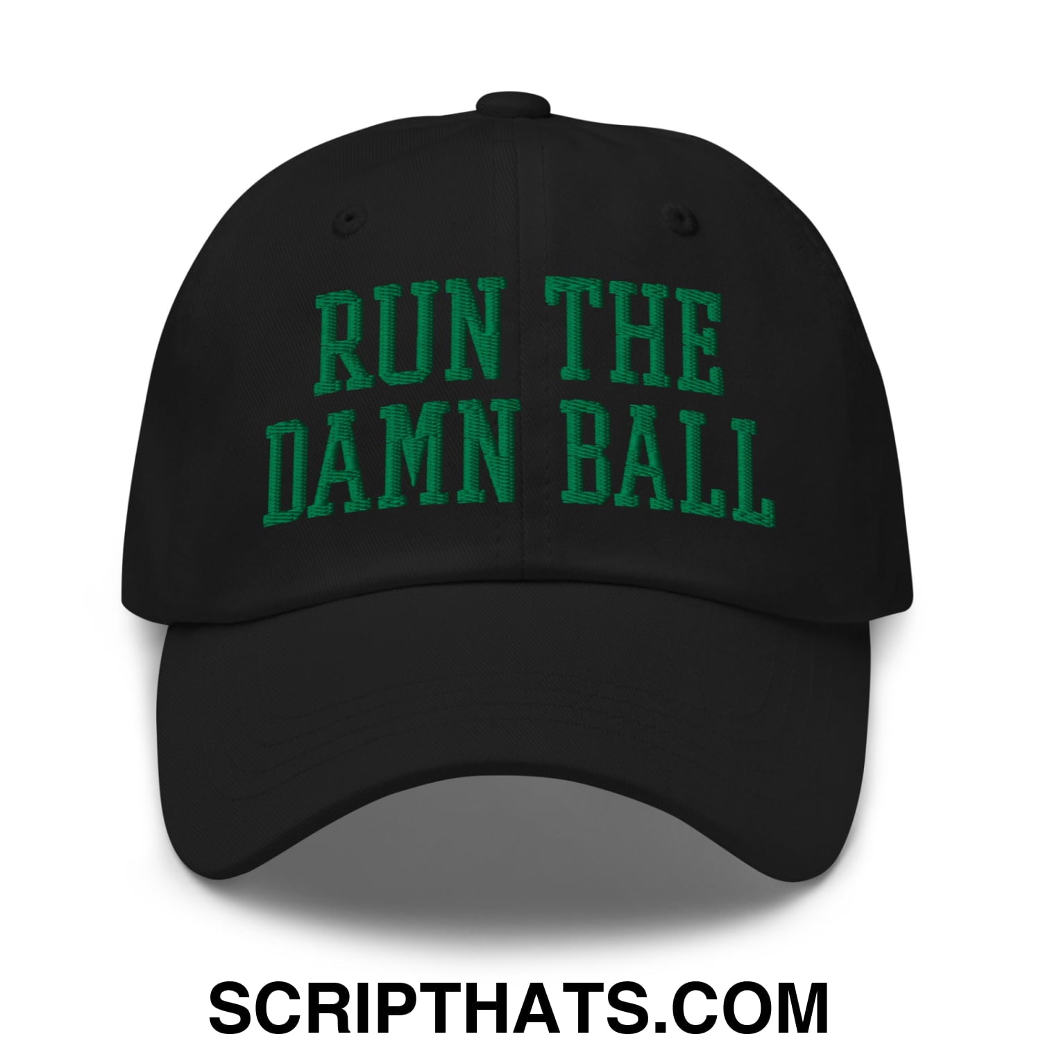 Run The Damn Ball Green Embroidered Unstructured Dad Hat Black