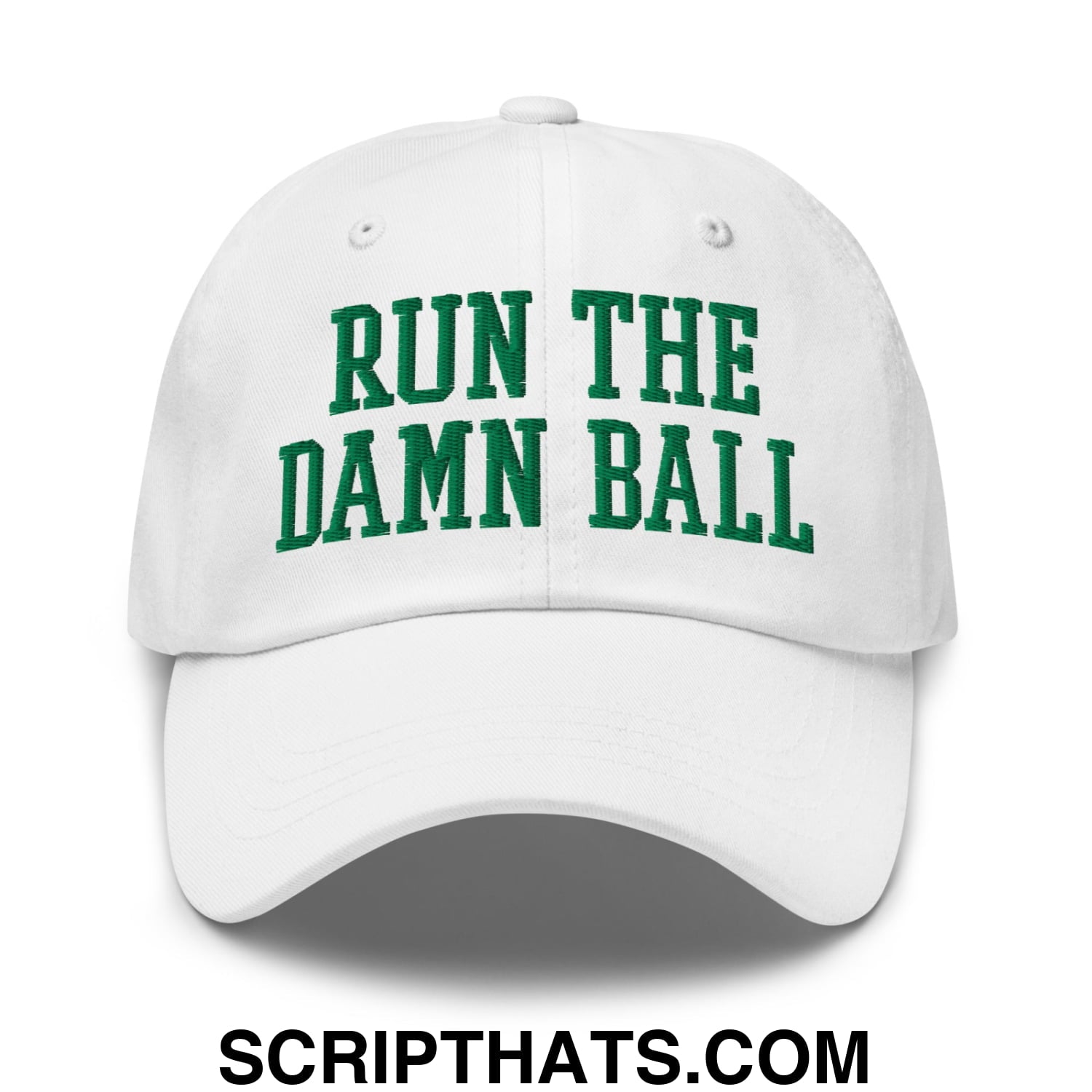 Run The Damn Ball Green Embroidered Unstructured Dad Hat White