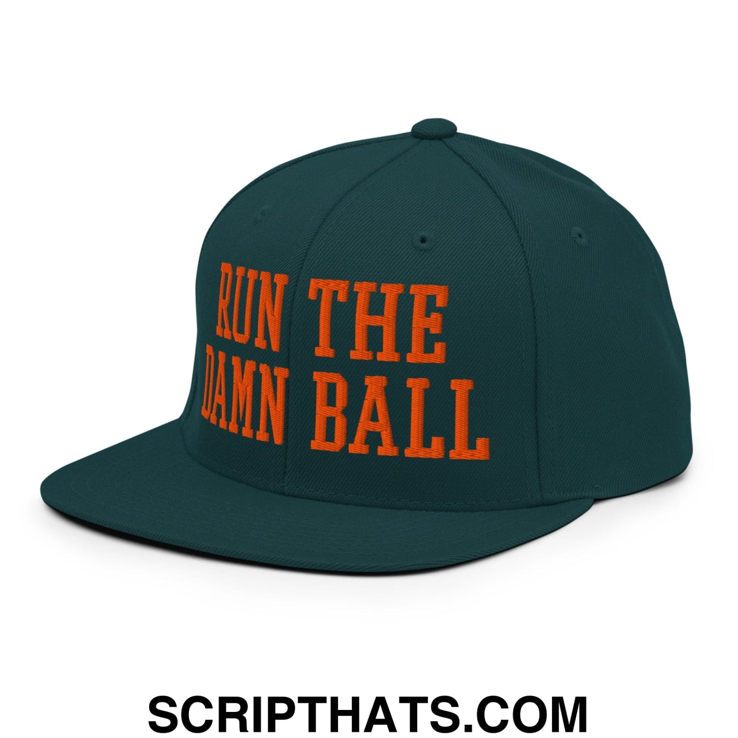 Dark green snapback hat with bold orange embroidered run the damn ball text and flat bill brim design