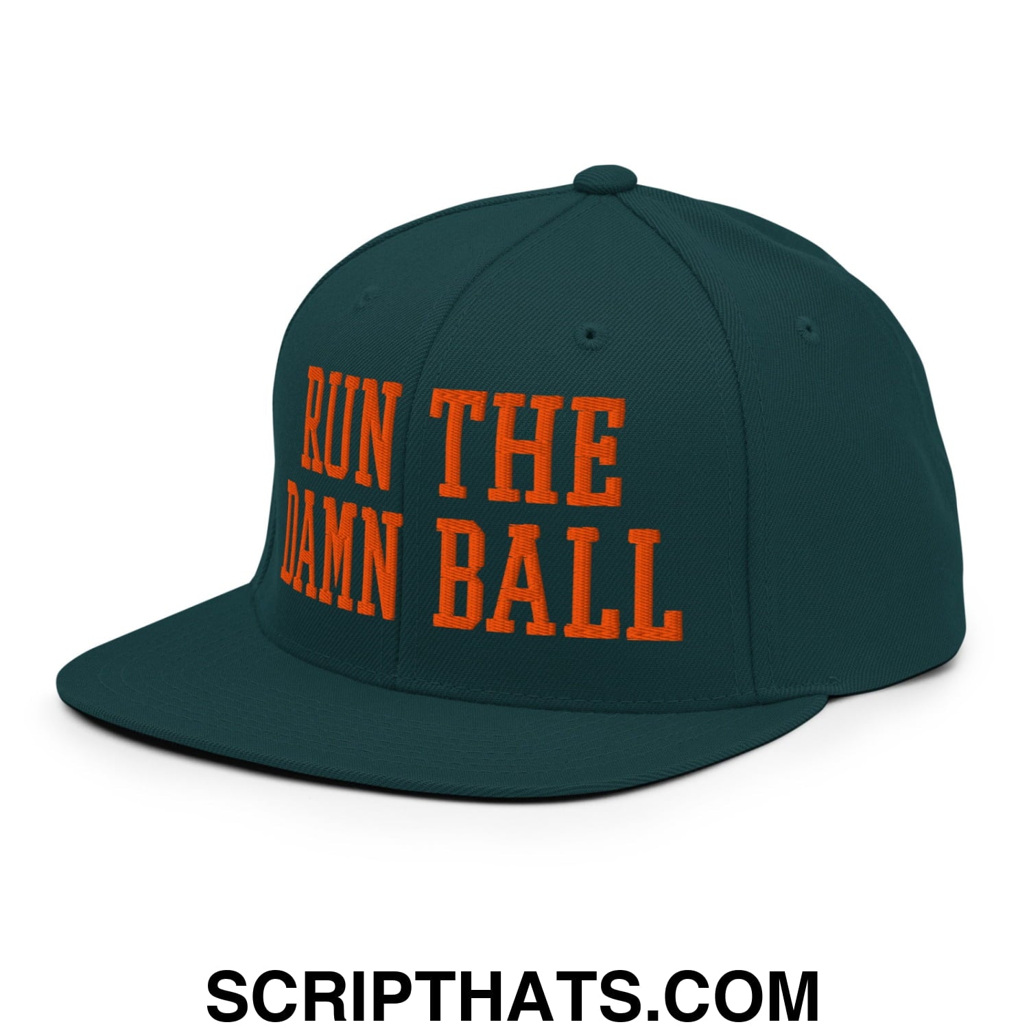 Dark green snapback hat with bold orange embroidered run the damn ball text and flat bill brim design