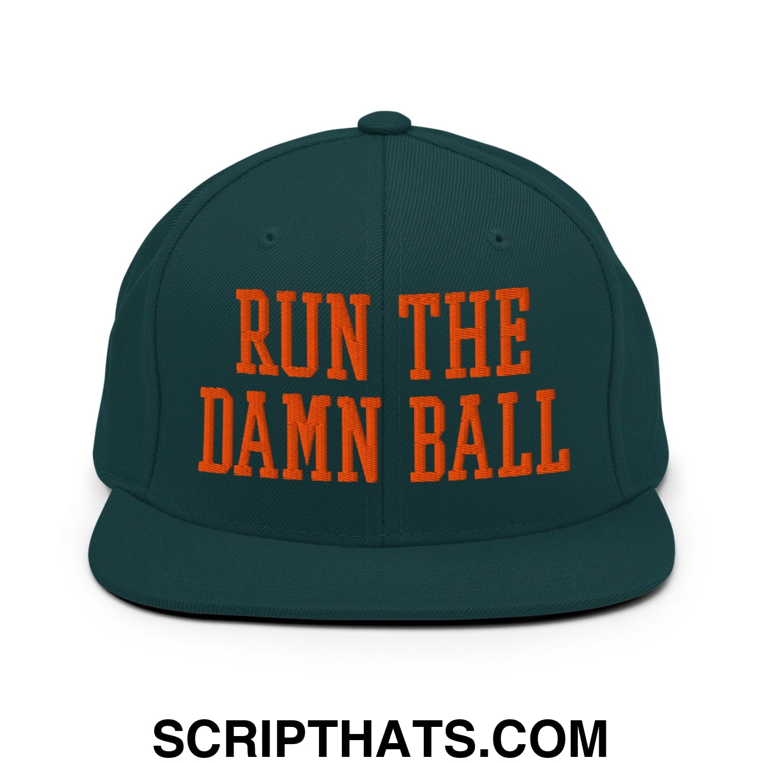 Dark green snapback cap with bold orange embroidered run the damn ball text and flat bill brim design