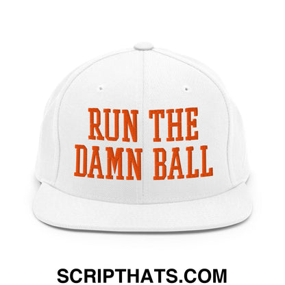 White snapback cap with bold orange embroidered text run the damn ball and flat bill brim design